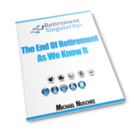 The End of Retirement as We Know It – Executive Summary